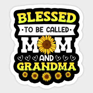 Blessed To Be Called Mom And Grandma Sunflowers Mothers Sticker